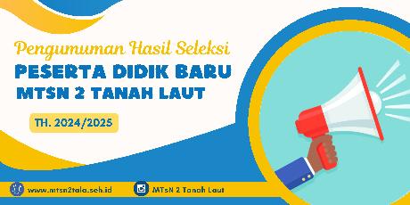 Pengumuman Penetapan Hasil PPDB MTsN 2 Tanah Laut